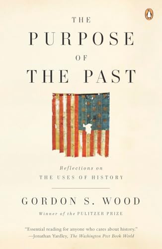 The Purpose of the Past: Reflections on the Uses of History von Random House Books for Young Readers